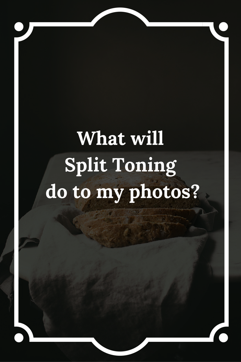 Why you need to learnSplit Toning-